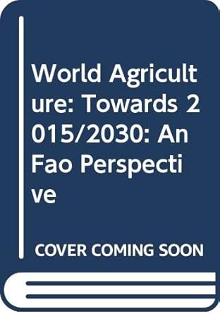World agriculture towards 2015 2030 a fao perspective