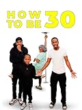 How To Be 30