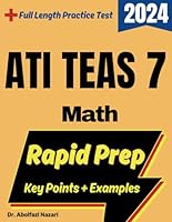 ATI TEAS 7 Math Rapid Prep: Prep Book with Key Points, Examples, and Formula Sheet + One Full Length Practice Test (ATI TEAS 7 Math Study Guides, ... Rapid Reviews, Formula Sheets, Flash Cards) 1637198604 Book Cover