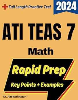 Paperback ATI TEAS 7 Math Rapid Prep: Prep Book with Key Points, Examples, and Formula Sheet + One Full Length Practice Test (ATI TEAS 7 Math Study Guides, ... Rapid Reviews, Formula Sheets, Flash Cards) Book