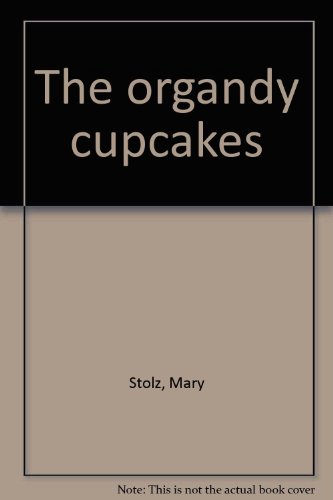 The organdy cupcakes B0006ASQRI Book Cover