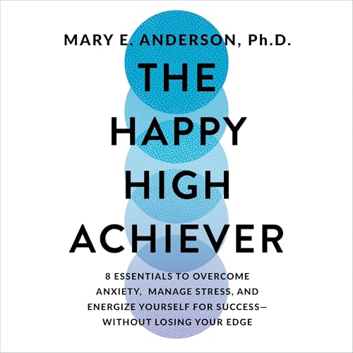 Page de couverture de The Happy High Achiever