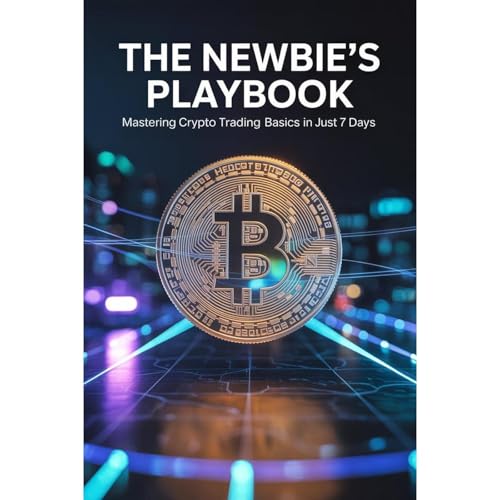 The Newbie&rsquo;s Playbook: Mastering Crypto Trading Basics in Just 7 Days: Guide Audiolibro Por Peter Heywood arte de porta