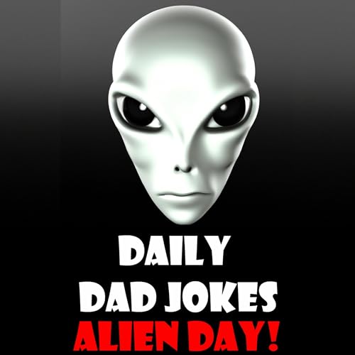 It's International Alien Day! Out of this world dad jokes! 26 April 2023 Podcast Por  arte de portada