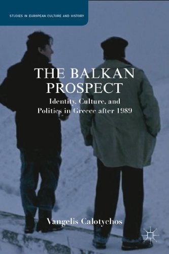 The Balkan Prospect: Identity, Culture, and Politics in Greece after 1989 (Studies in European Culture and History)