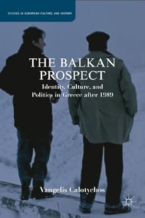 The Balkan Prospect: Identity, Culture, and Politics in Greece after 1989 2013th Edition book cover