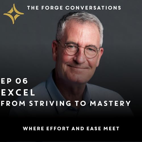 #06 E: EXCEL, From Striving To Mastery