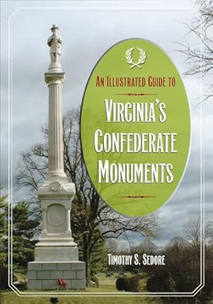 An Illustrated Guide to Virginia's Confederate Monuments An Illustrated Guide to Virginia's Confederate Monuments book cover