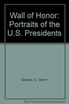Wall of Honor: Portraits of the U.S. Presidents