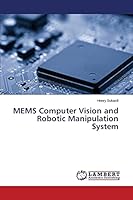 MEMS Computer Vision and Robotic Manipulation System 3668047960 Book Cover