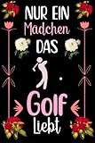  Nur Ein Mädchen Das Golf Liebt: Schönes Geburtstags-Golf-Geschenk-Notizbuch/Journal, schönes Golf-Geschenk für Teenager und Mädchen. ... liniertes Notizbuch mit 110 Seiten.
