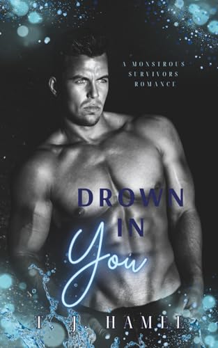 Drown in You: A Monstrous Survivors Romance