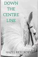 Down the Centre Line 1099361990 Book Cover