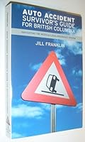 Auto Accident Survivor's Guide for British Columbia 0973661100 Book Cover