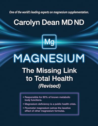 Magnesium: The Missing Link to Total Health (Revised)