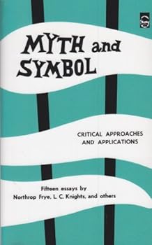 Unknown Binding Myth and Symbol: Critical Approaches and Applications (Bison Book) by Northrop Frye (1963-01-01) Book