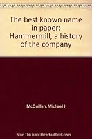 The best known name in paper: Hammermill, a history of the company 0961565101 Book Cover