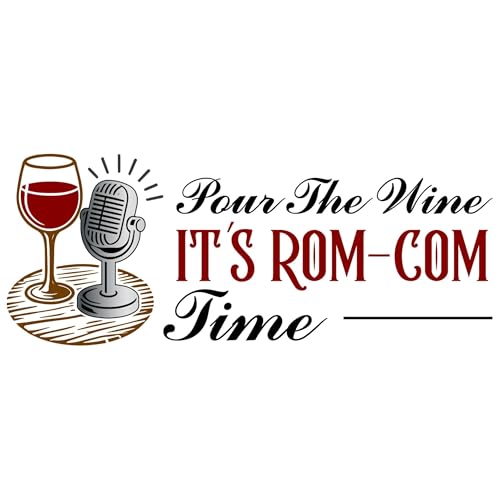 Page de couverture de Pour The Wine, It's Rom-Com Time