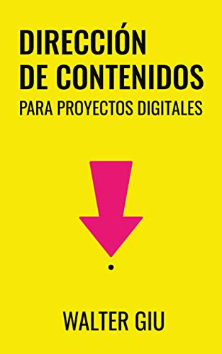 Dirección de Contenidos para proyectos digitales (Spanish Edition)