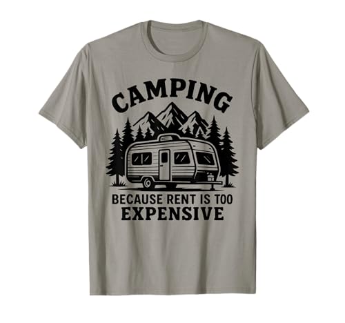 Design de Camping Amusant pour Un Loyer coûteux T-Shirt
