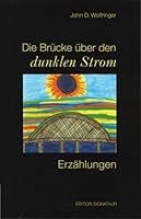 Die Brücke Über Den Dunklen Strom Erzählungen 3908141583 Book Cover