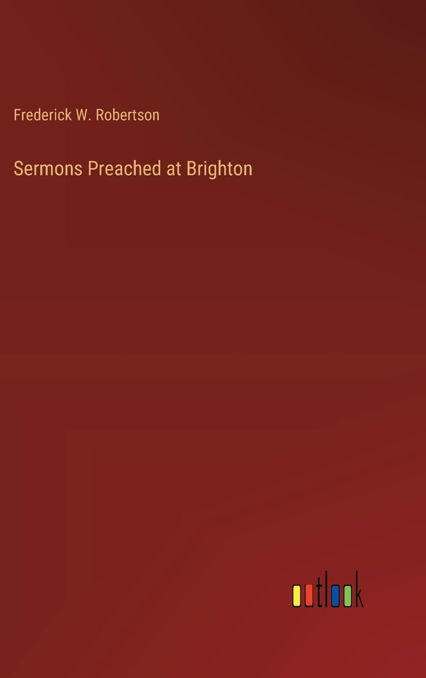 Sermons Preached at Brighton