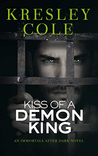 kisses like a devil - Kiss of a Demon King (Immortals After Dark Book 7)