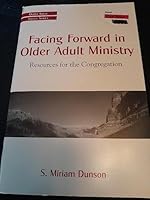 Facing Forward in Older Adult Ministry: Resources for the Congregation (Older Adult Issues Series) 0664500897 Book Cover