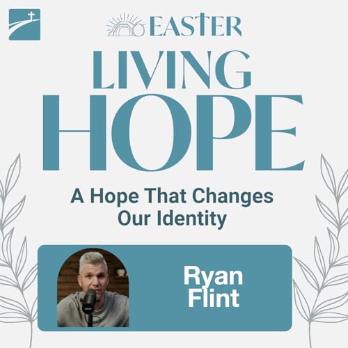 Living Hope: A Hope That Changes Our Identity
