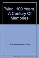 Tyler. 100 Years. A Century Of Memories B000ZFRJOU Book Cover