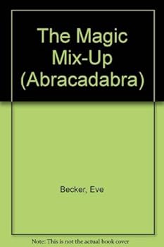 MAGIC MIX-UP, THE (Abracadabra, No 3) - Book #3 of the Abracadabra