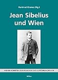 jeans fritz kronenberg center  Jean Sibelius und Wien: Herausgegeben von: Hartmut Krones (Wiener Schriften zur Stilkunde und Aufführungspraxis)