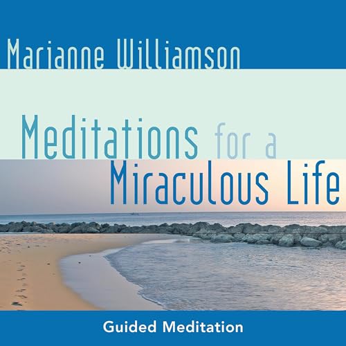 Meditations for a Miraculous Life by Marianne Williamson episode artwork