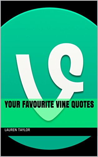 Your Favourite Vine Quotes