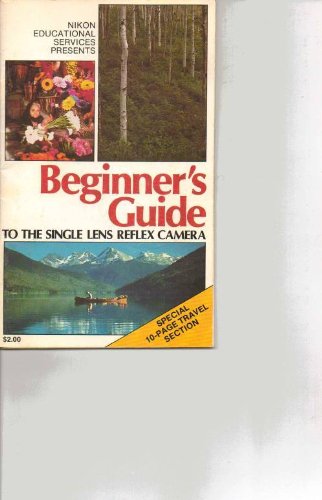 Beginner's Guide to the Single Lens Reflex Camera