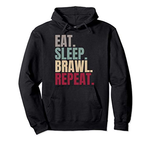 Eat Sleep Brawl Repeat Sweat à Capuche