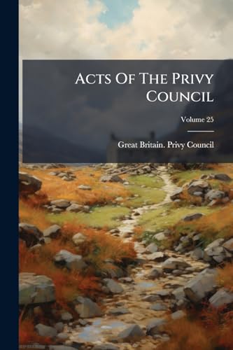 Acts Of The Privy Council; Volume 25