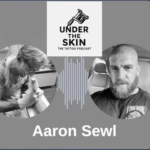 Not Everyone Should Be Tattooing: The Hard Truth with Aaron Sewl cover art