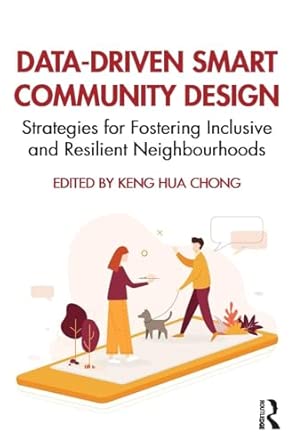 Data-Driven Smart Community Design: Strategies for Fostering Inclusive and Resilient Neighbourhoods-Wow! eBook