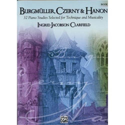 Burgmüller, Czerny & Hanon -- Piano Studies Selected for Technique and Musicality, Bk 1: 32 Piano St