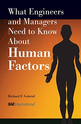 What Engineers and Managers Need to Know about Human Factors