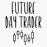 Future Day Trader Sticker Vinyl Decal Waterproof Bumper Sticker Laptop Window 5'