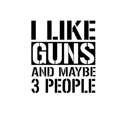 I Like Guns and Maybe 3 People Funny MKR Decal Vinyl Sticker |Cars Trucks Vans Walls Laptop|Black |5.5 x 4.9 in|MKR1755