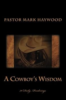 Paperback A Cowboy's Wisdom: 70 Daily Ponderings Book