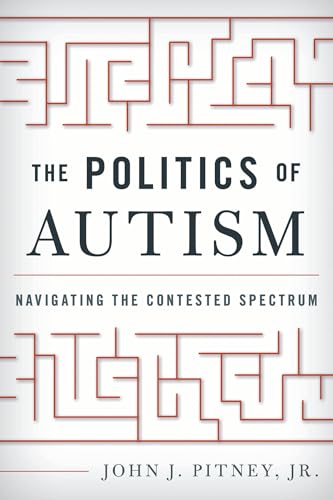 Politics of Autism, The: Navigating The Contested Spectrum