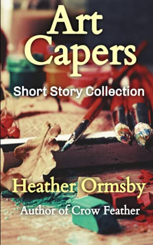 Art Capers: Short Story Collection