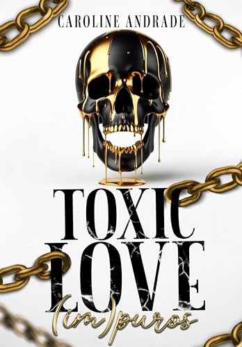 TOXIC LOVE : Impuros