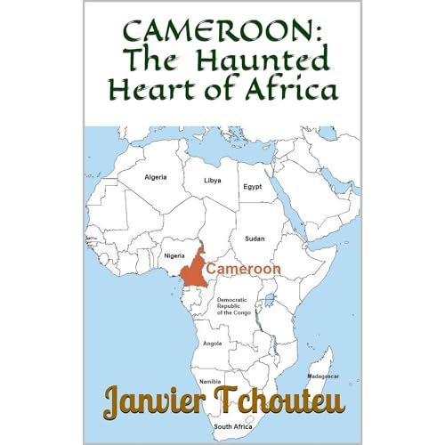 CAMEROON: The Haunted Heart of Africa by Janvier Tchouteu, Janvier Chouteu-Chando, Janvier T. Chando episode artwork