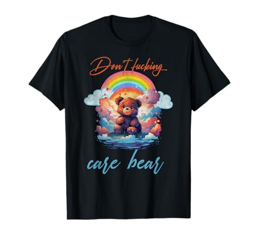 Don't fucking care bear T-Shirt