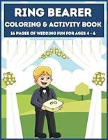 Ring Bearer Coloring and Activity Book: Wedding Coloring and Activity Book for Boys Ages 4-6 | Boys Ring Bearer Gift (Ring Bearer & Flower Girl Wedding Activity Books) B0CZX1W1PS Book Cover